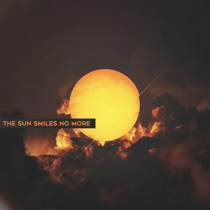 the sun smiles no more